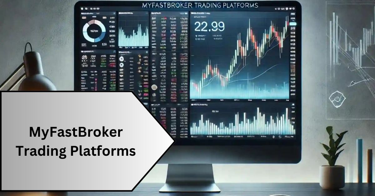 MyFastBroker Trading Platforms