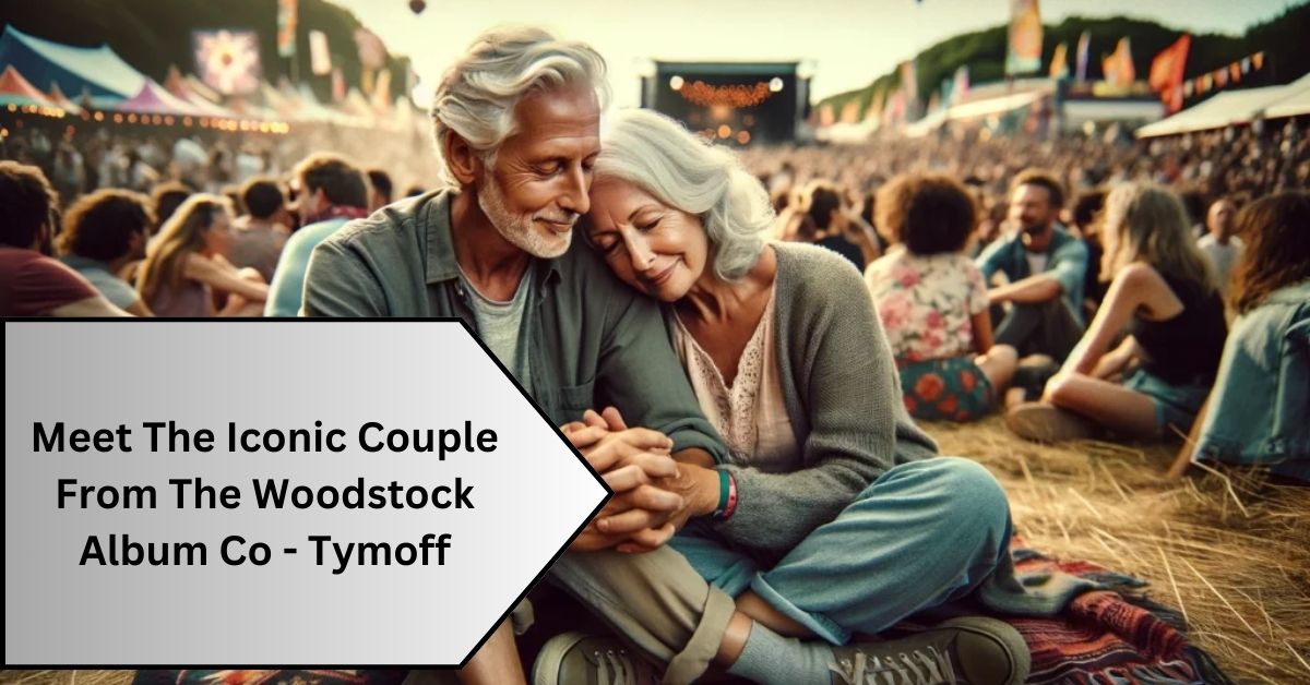 Meet The Iconic Couple From The Woodstock Album Co - Tymoff